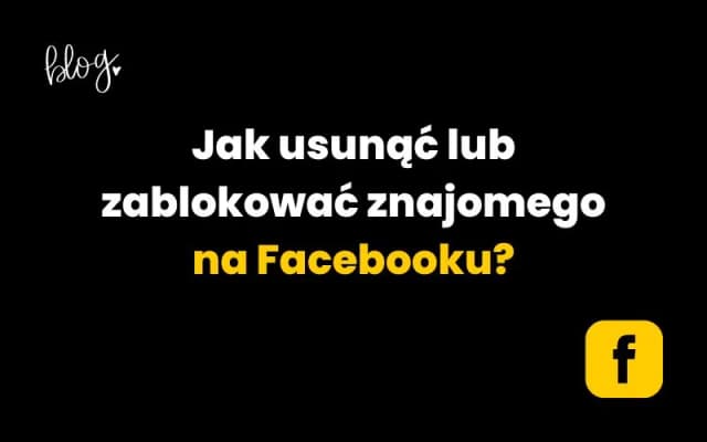 Jak usunąć kogoś z Facebooka – proste kroki, które musisz znać Jak usunąć kogoś z Facebooka – proste kroki, które musisz znać